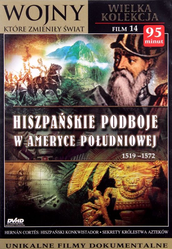 Hiszpańskie podboje w Ameryce Południowej 1519-1572 [DVD]