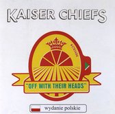 Kaiser Chiefs: Off With Their Heads (Polska Cena!!) [CD]