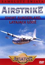 Wielka Encyklopedia Lotnictwa 46: AIRSTRIKE - Sunderland latająca łódź [DVD]