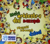 Orkiestra Dni Naszych: Piosenki zdrowych dzieci [CD]