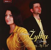 Dominika i Janusz Żyłka: Jesteśmy ... Ty i Ja [CD]