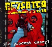 Dezerter: Ile Procent Duszy? (digipack) [CD]