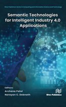 River Publishers Series in Computing and Information Science and Technology- Semantic Technologies for Intelligent Industry 4.0 Applications