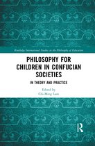 Routledge International Studies in the Philosophy of Education- Philosophy for Children in Confucian Societies