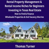 Texas Real Estate Rental Property Management & Rental Income Riches for Beginners