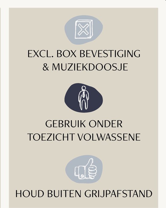 Exclusief box bevestiging & muziekdoosje. Gebruik onder toezicht volwassene. Houd buiten grijpafstand.