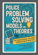 The Professional Policing Curriculum in Practice- Police Problem Solving Models and Theories