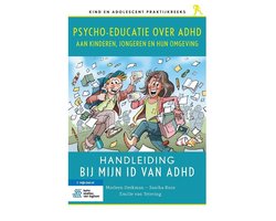 Kind en adolescent praktijkreeks - Psycho-educatie over ADHD aan kinderen, jongeren en hun omgeving