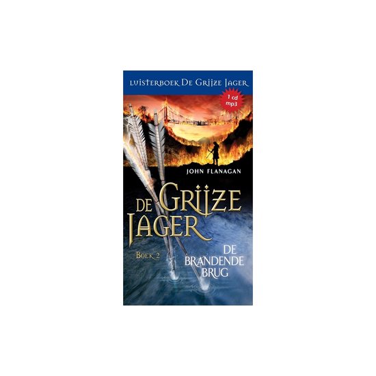 Luisterboek 'De Grijze Jager 2: De Brandende Brug' door John Flanagan. Met pijlen en een brandende brug.