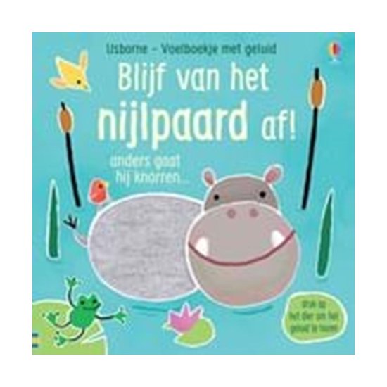 Usborne Voelboekje met geluid 1 - Blijf van het nijlpaard af!