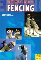 The Complete Guide To Fencing