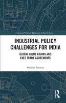 Critical Political Economy of South Asia- Industrial Policy Challenges for India