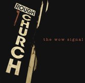 Rough Church - The Wow Signal (CD)