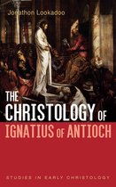 Studies in Early Christology - The Christology of Ignatius of Antioch