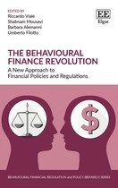 The Behavioural Finance Revolution – A New Approach to Financial Policies and Regulations