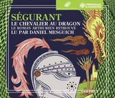 Daniel Mesguich (Lecteur) - Segurant Le Chevalier Au Dragon. Le Roman Arthurie (3 CD)