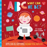 ABC for Me - ABC for Me: ABC What Can He Be?