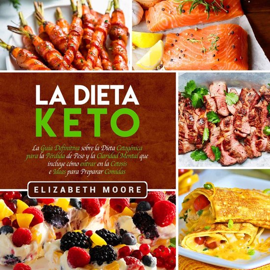 La Dieta Keto: La Guía Definitiva sobre la Dieta Cetogénic ... - cover