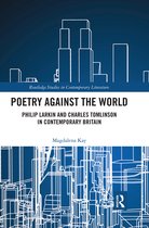 Routledge Studies in Contemporary Literature- Poetry Against the World