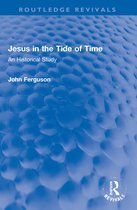 Routledge Revivals- Jesus in the Tide of Time