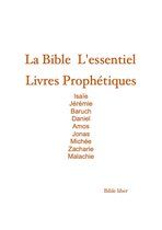 La Bible - L'Essentiel - Livres prophétiques