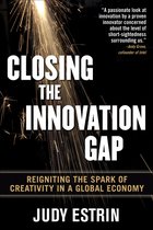 Closing The Innovation Gap: Reigniting The Spark Of Creativi