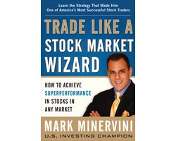 Trade Like A Stock Market Wizard