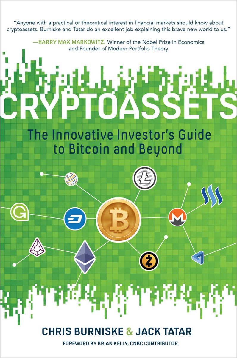Cryptoassets: The Innovative Investor's Guide to Bitcoin and Beyond - Chris Burniske