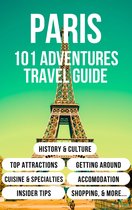 Paris 101 Adventures Travel Guide