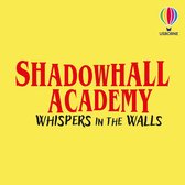 Shadowhall Academy- Shadowhall Academy: The Whispering Walls
