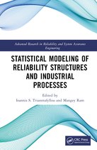 Advanced Research in Reliability and System Assurance Engineering- Statistical Modeling of Reliability Structures and Industrial Processes
