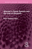 Routledge Revivals- Spenser's Faerie Queene and the Cult of Elizabeth
