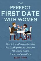 Dating and Relationship Advice for Men 6 - The Perfect First Date with Women