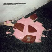 The Callas With Lee Ranaldo - Trouble And Desire (LP)