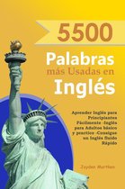 5500 Palabras más Usadas en Inglés: Aprender Inglés para Principiantes Fácilmente-Inglés para Adultos Básico y Practico - Consigue un Inglés Fluido Rápido