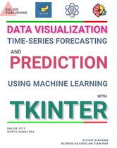 DATA VISUALIZATION, TIME-SERIES FORECASTING, AND PREDICTION USING MACHINE LEARNING WITH TKINTER