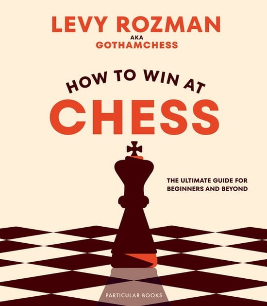 How to Win At Chess (ebook), GothamChess | 9781802064506 | Boeken | bol