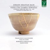 Francesco Galligioni & Roberto Loreggian - Bach: Viola Da Gamba Sonatas, Chorale Prelude Bwv 731-645/Largetto From Bwv 975 (CD)