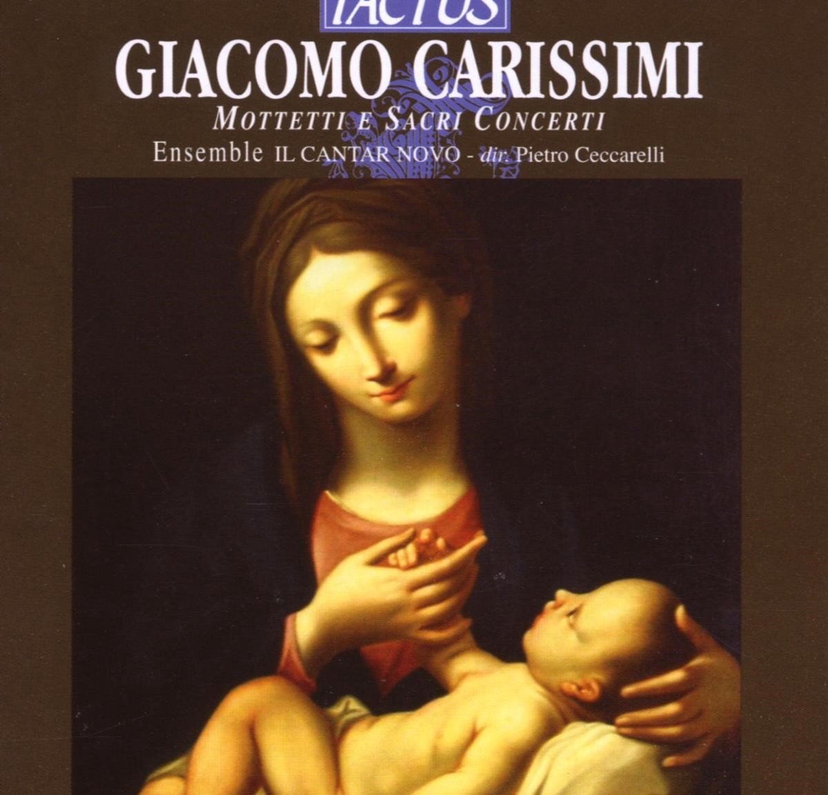 Ensemble Il Cantar Novo, Pietro Ceccarelli - Carissimi: Mottetti E Sacri Concert (CD)
