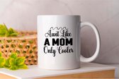 Mok Aunt like a mom only Cooler - AuntLife - Gift - Cadeau - AuntieLove - AuntieTime- AuntieVibes - AuntLifeBestLife - TanteLeven - TanteLiefde - TanteLevenBesteLeven - TanteVibes