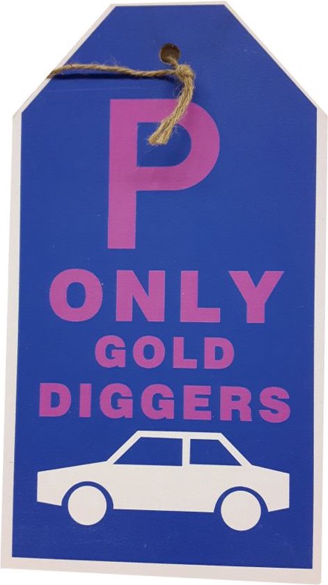 Grappig tekstbord - Alleen goudzoekers parkeren Hier