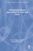 Series in Death, Dying, and Bereavement- Compassion-Based Approaches in Loss and Grief