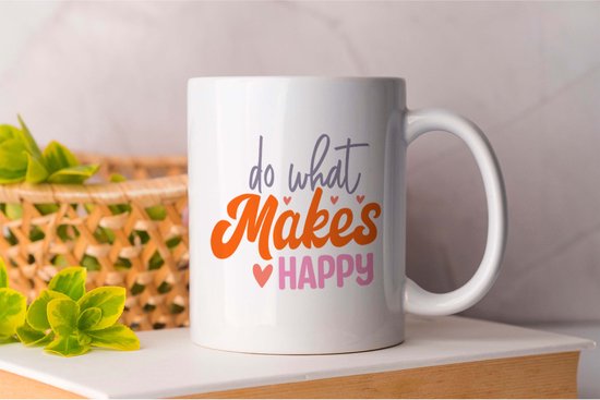 Mok Do What Makes You Happy - PositiveVibes - Gift - Cadeau - GoodVibesOnly - StayPositive - ChooseHappiness - GoedeVibes - BlijfPositief - KiesVoorGeluk - WeesLief