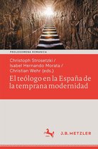 Prolegomena Romanica. Beiträge zu den romanischen Kulturen und Literaturen - El teólogo en la España de la temprana modernidad