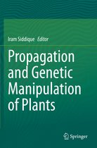 Propagation and Genetic Manipulation of Plants