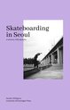 Skateboarding in Seoul