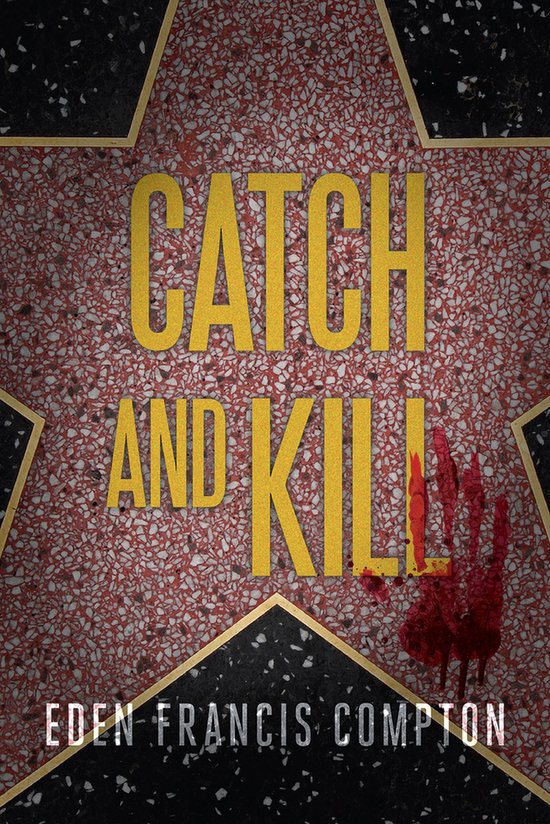 Catch and Kill, Eden Francis Compton 9781646305186 Boeken bol