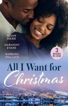 All I Want For Christmas: Cinderella's Billion-Dollar Christmas (The Missing Manhattan Heirs) / Winning Her Holiday Love / Christmas with Her Millionaire Boss