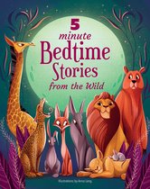 5 Minute Bedtime- 5 Minute Bedtime Stories From the Wild
