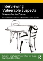Routledge Series on Practical and Evidence-Based Policing- Interviewing Vulnerable Suspects